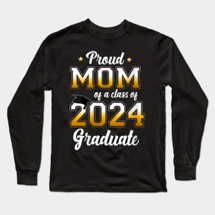 Womens Proud Mom of a Class of 2024 Graduate Senior 24 Graduation Long Sleeve T-Shirt